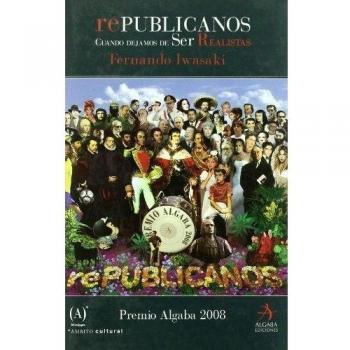 Re-Publicanos, Cuando Dejamos De Ser Rea - Fernando Iwasaki