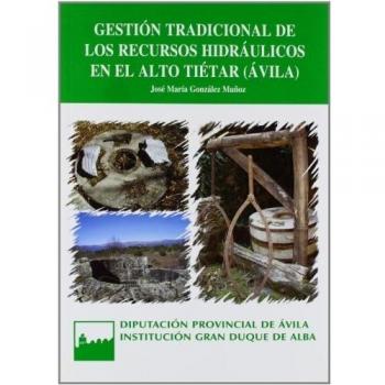 Gestión tradicional de los recursos hidráulicos en el Alto Tiétar