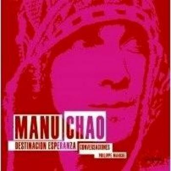 Manu Chao: Destinación Esperanza - Philippe Manche