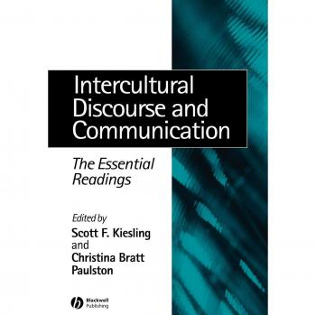 Intercultural Discourse and Communication: Essential Readings in Linguistics by Scott F. Kiesling