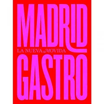 Madrid Gastro: La Nueva Movida