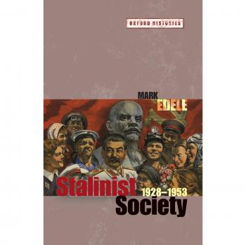 Stalinist Society: 1928-1953 - Historical Analysis Book by Mark Edele