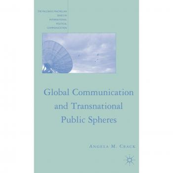 Global Communication and Transnational Public Spheres: 0