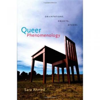 Queer Phenomenology: Orientations, Objects, Others