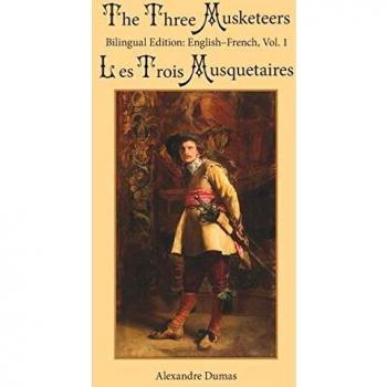 The Three Musketeers: Bilingual English-French Edition, Volume 1