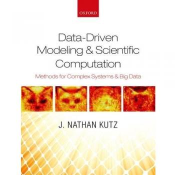DATA-DRIVEN MODELING & SCIENTIFIC COMPUTATION: Methods for Complex Systems & Big Data