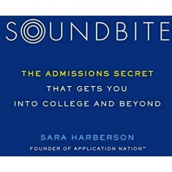 Soundbite: The Admissions Secret That Gets You Into College and Beyond