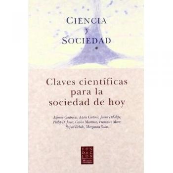 Ciencia y sociedad 7 Las claves científicas para la sociedad de hoy