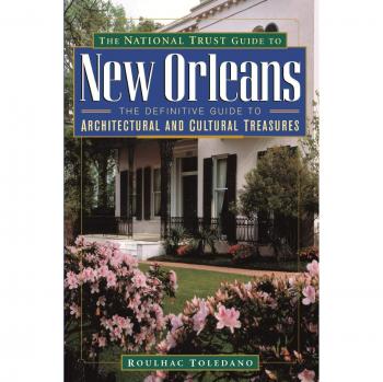 The National Trust Guide to New Orleans: The Definitive Guide to Architectural and Cultural Treasures