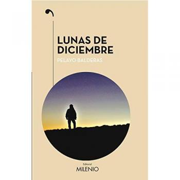 Lunas de diciembre - Balderas, Pelayo