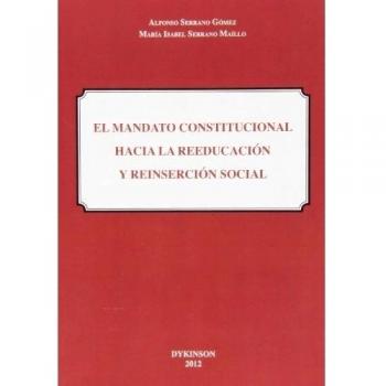 El mandato constitucional hacia la reeducación y reinserción social