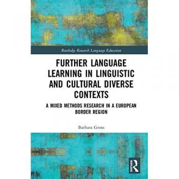 Further Language Learning in Linguistic and Cultural Diverse Contexts: A Mixed Methods Research in a European Border Region