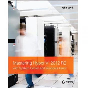 Mastering HyperV 2012 R2 with System Center and Windows Azure