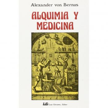 Alquimia y Medicina - Alexander Von Bernus