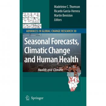 Health and Climate: Seasonal Forecasts and Impacts on Human Health (Advances in Global Change Research)