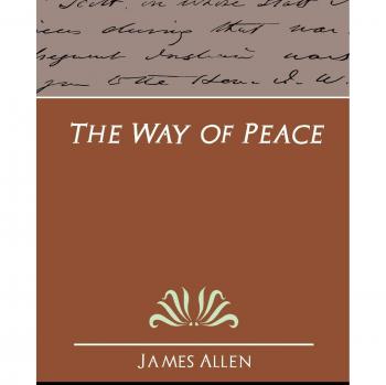 The Way of Peace: A Paperback Guide to Inner Harmony by James Allen