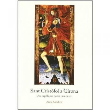 Sant Cristòfol a Girona. Una capella