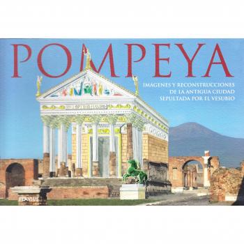 Pompei. Immagini e ricostruzioni dell'antica città sepolta dal Vesuvio. Con CD-ROM. Ediz. spagnola
