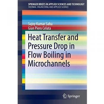 Heat Transfer and Pressure Drop in Flow Boiling in Microchannels