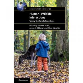 Humanzwildlife interactions turning conflict into coexistence conservation biology