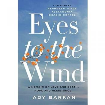 Eyes to the Wind: A Memoir of Love and Death, Hope and Resistance (Hardcover)