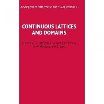 Lattices Continuos y Dominios (Enciclopedia de Matemáticas y sus Aplicaciones, Volumen 93)