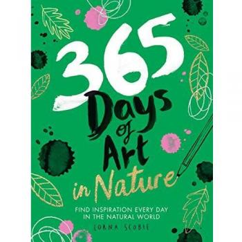Libro 365 Días de Arte en la Naturaleza: Encuentra Inspiración Cada Día en el Mundo Natural