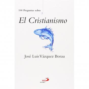 100 Preguntas Sobre El Cristianismo