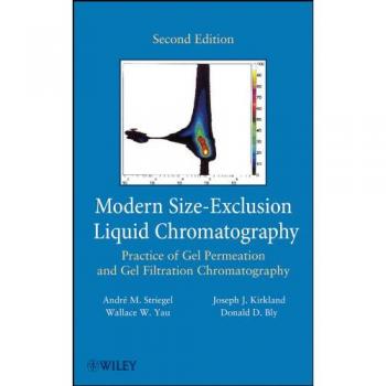 Modern Size-Exclusion Liquid Chromatography: Practice of Gel Permeation and Gel Filtration Chromatography, 2nd Edition