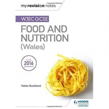 My Revision Notes: WJEC GCSE Food and Nutrition