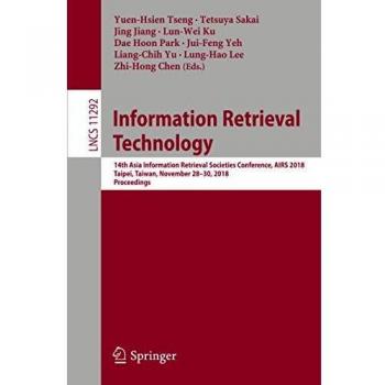 Information Retrieval Technology: 14th Asia Information Retrieval Societies Conference, AIRS 2018, Taipei, Taiwan, November 28-30, 2018, Proceedings: 11292