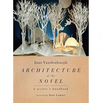 Architecture of the Novel: A Writer's Handbook