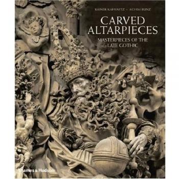 Carved Altarpieces: Masterpieces of the Late Gothic