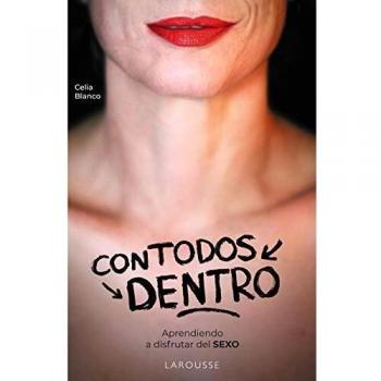 Con todos dentro: Aprendiendo a disfrutar del sexo