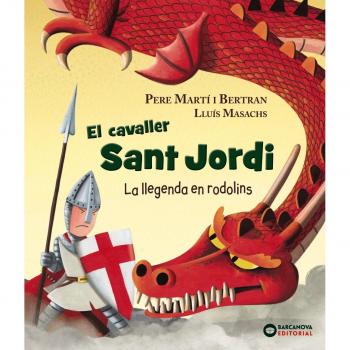 El cavaller Sant Jordi: La llegenda en rodolins - MARTÍ, PERE
