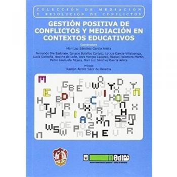 Gestión positiva de conflictos y mediación en contextos educativos: Premio AMMI 2014 a la mejor publicación sobre mediación