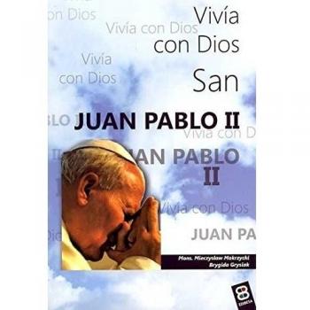 San Juan Pablo II. Vivia con Dios