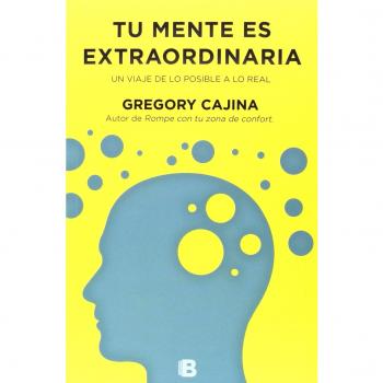 Tu mente es extraordinaria: Un viaje de lo posible a lo real