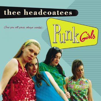 Thee Headcoatees - Punk Girls (Vinyl LP)