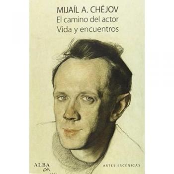 El camino del actor: Vida y encuentros