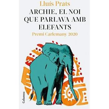 Archie, el noi que parlava amb elefants: Premi Carlemany per al Foment de la Lectura 2020: 1313