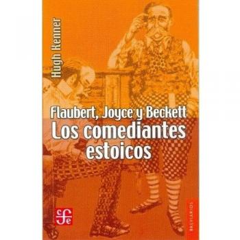 Flaubert, Joyce y Beckett: Los Comediantes Estoicos = Flaubert, Joyce and Beckertt: 572