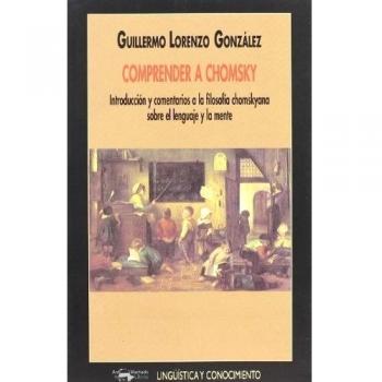 Comprender a Chomsky: Introducción y comentarios a la filosofía chomskyana sobre el lenguaje y la mente