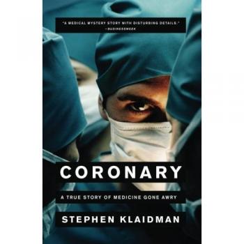 Coronary: A True Story of Medical Errors and Misjudgments by Stephen Klaidman