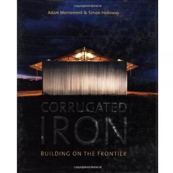 Corrugated Iron: Building on the Frontier