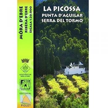 La Picossa. Punta d’Aguilar. Serra del Tormo, Móra d’Ebre. Mapa escursionista. Escala 1:20.000. Editorial Piolet.: Móra d'Ebre. Ribera d'Ebre. Escala 1:20.000