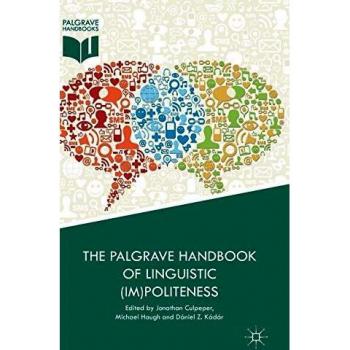 The Palgrave Handbook of Linguistic (Im)politeness