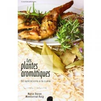 Les plantes aromàtiques: 80 aplicacions a la cuina: 57 - Núria Duran I Montserrat Roig