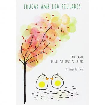 Educar amb 100 piulades: L'abecedari de les persones positives
