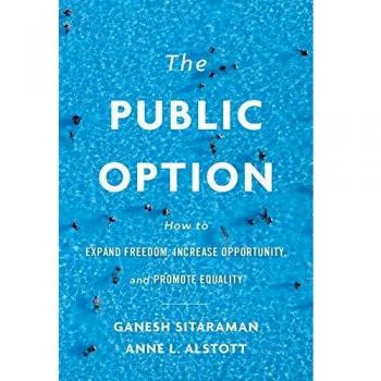 The Public Option: How to Expand Freedom, Increase Opportunity, and Promote Equality